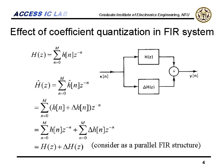 ACCESS IC LAB Graduate Institute of Electronics Engineering, NTU Effect of coefficient quantization in
