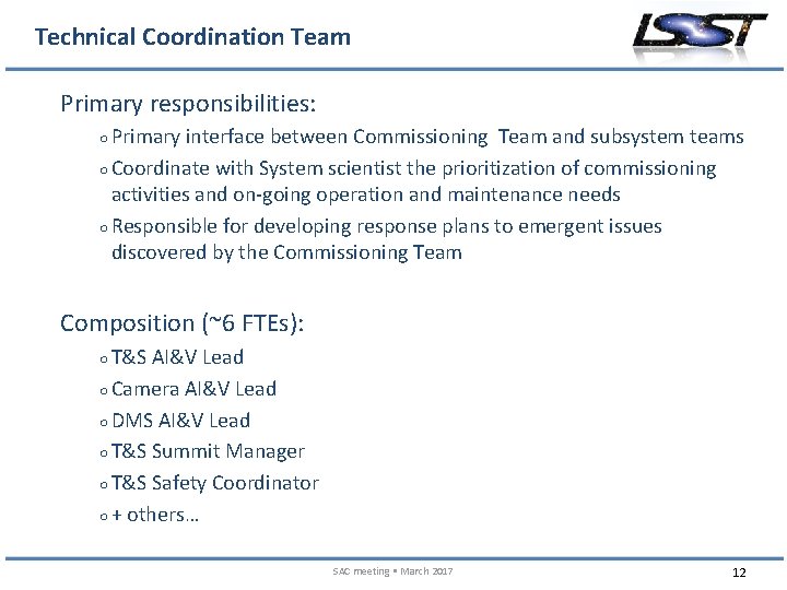 Technical Coordination Team Primary responsibilities: ○ Primary interface between Commissioning Team and subsystem teams