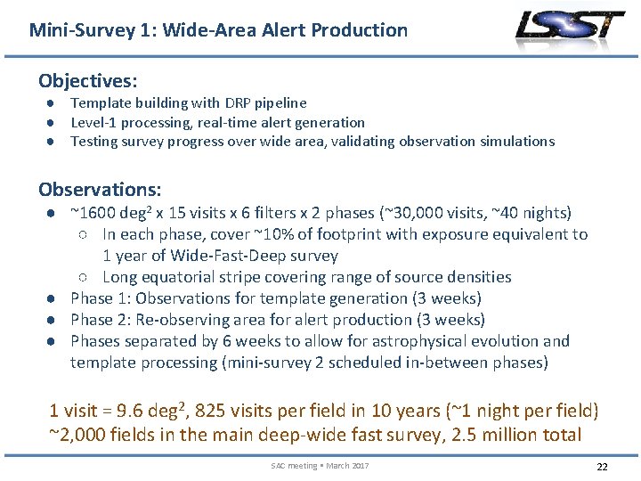 Mini-Survey 1: Wide-Area Alert Production Objectives: ● Template building with DRP pipeline ● Level-1