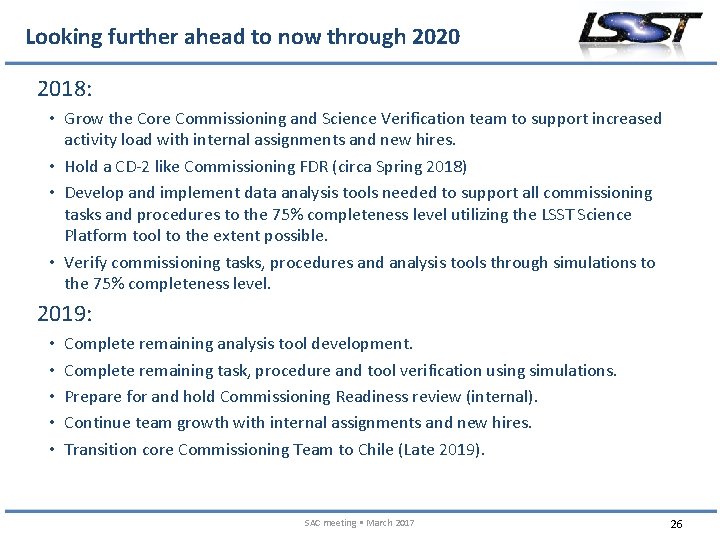 Looking further ahead to now through 2020 2018: • Grow the Core Commissioning and