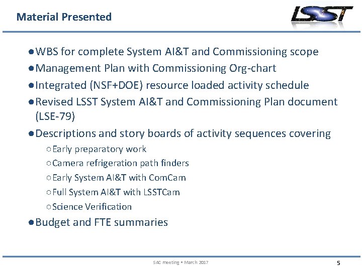 Material Presented ●WBS for complete System AI&T and Commissioning scope ●Management Plan with Commissioning