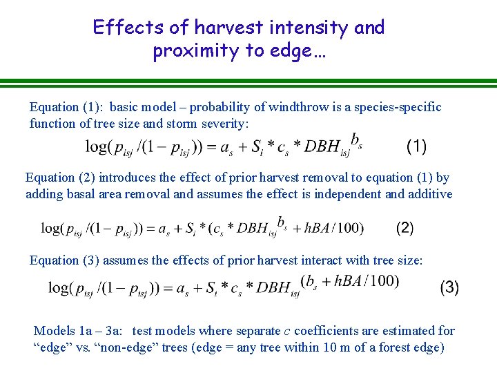 Effects of harvest intensity and proximity to edge… Equation (1): basic model – probability