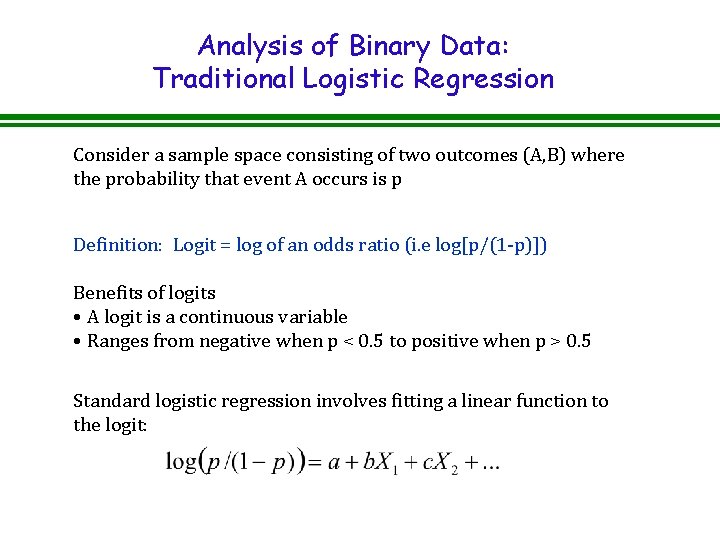 Analysis of Binary Data: Traditional Logistic Regression Consider a sample space consisting of two