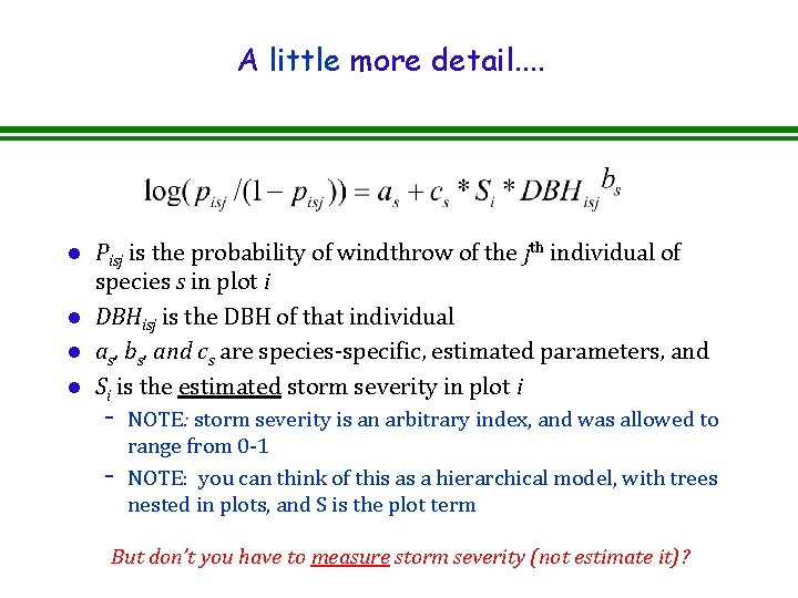 A little more detail. . l l Pisj is the probability of windthrow of