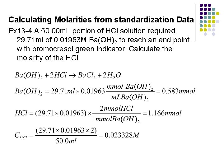 Calculating Molarities from standardization Data Ex 13 -4 A 50. 00 m. L portion