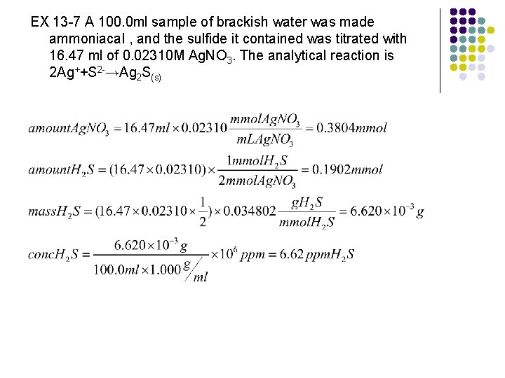 EX 13 -7 A 100. 0 ml sample of brackish water was made ammoniacal