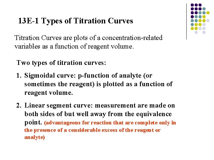 13 E-1 Types of Titration Curves are plots of a concentration-related variables as a