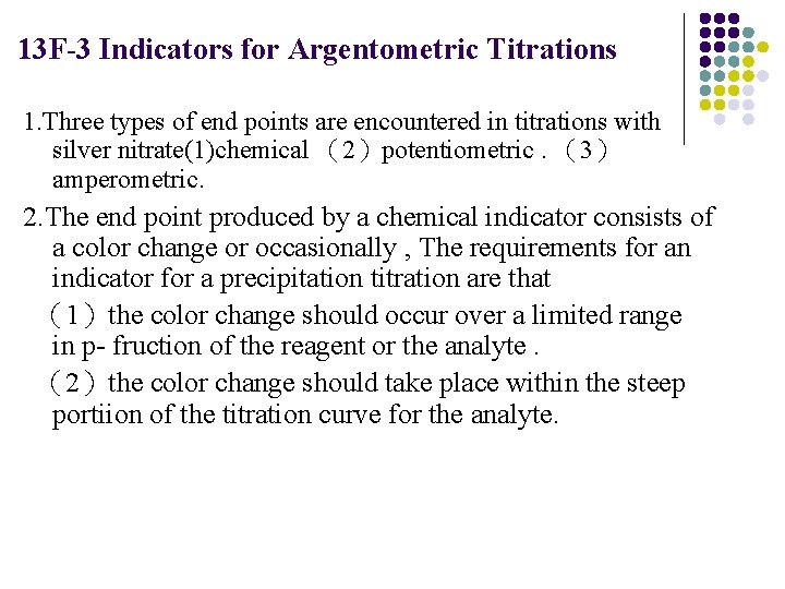 13 F-3 Indicators for Argentometric Titrations 1. Three types of end points are encountered