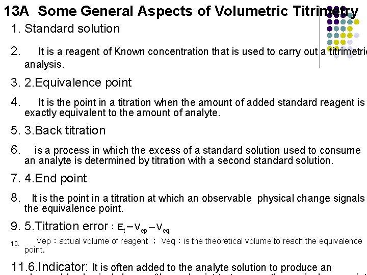 13 A Some General Aspects of Volumetric Titrimetry 1. Standard solution 2. It is