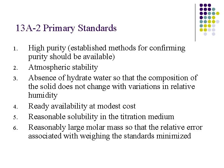 13 A-2 Primary Standards 1. 2. 3. 4. 5. 6. High purity (established methods