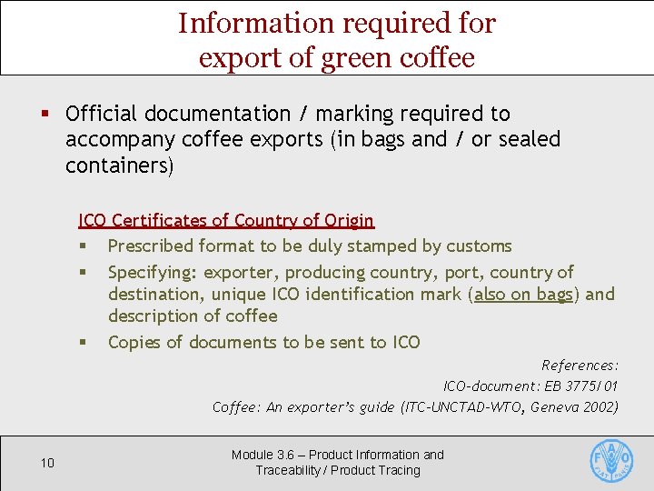 Information required for export of green coffee § Official documentation / marking required to