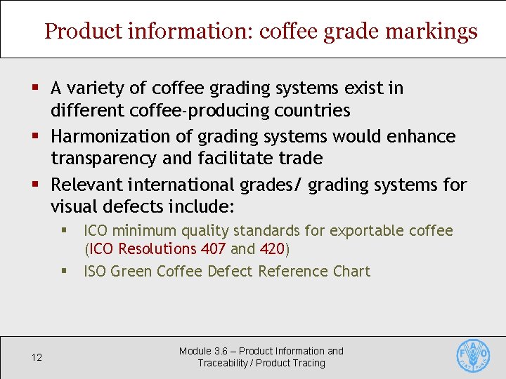 Product information: coffee grade markings § A variety of coffee grading systems exist in
