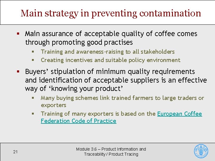 Main strategy in preventing contamination § Main assurance of acceptable quality of coffee comes