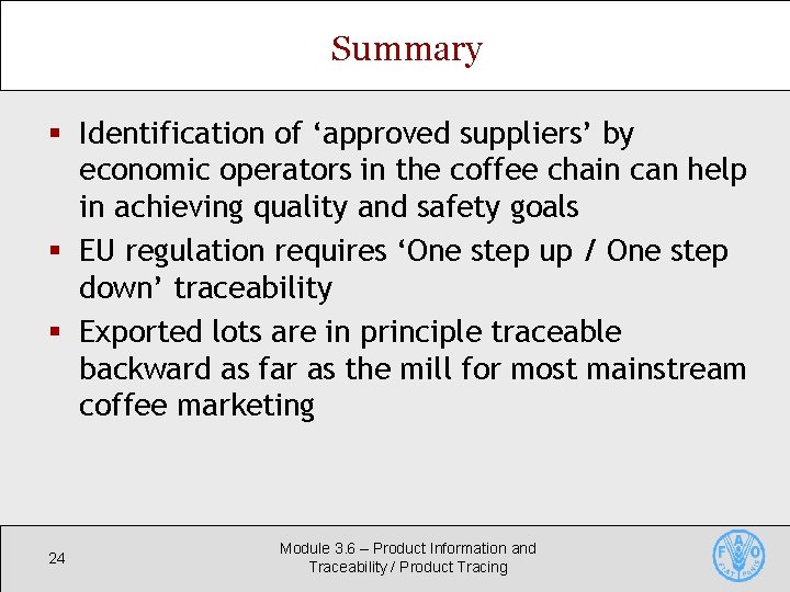 Summary § Identification of ‘approved suppliers’ by economic operators in the coffee chain can