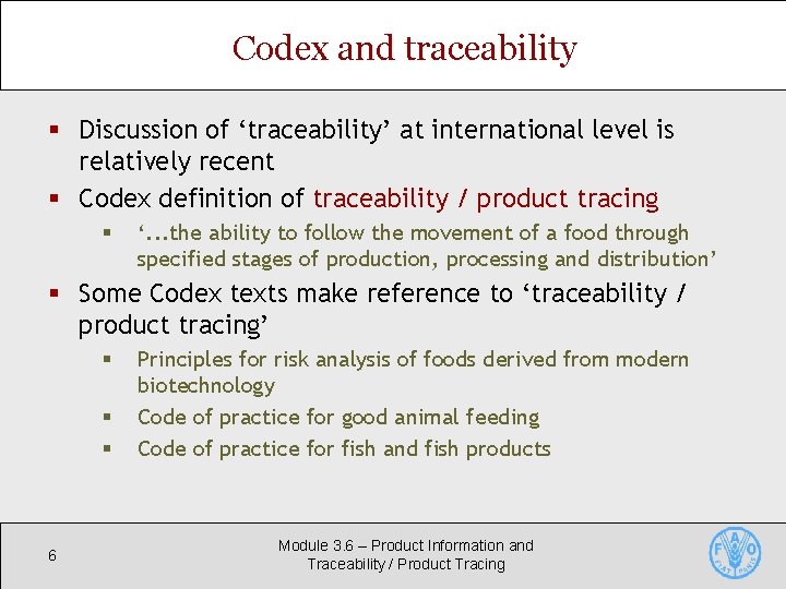 Codex and traceability § Discussion of ‘traceability’ at international level is relatively recent §