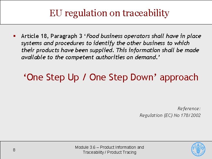 EU regulation on traceability § Article 18, Paragraph 3 ‘Food business operators shall have