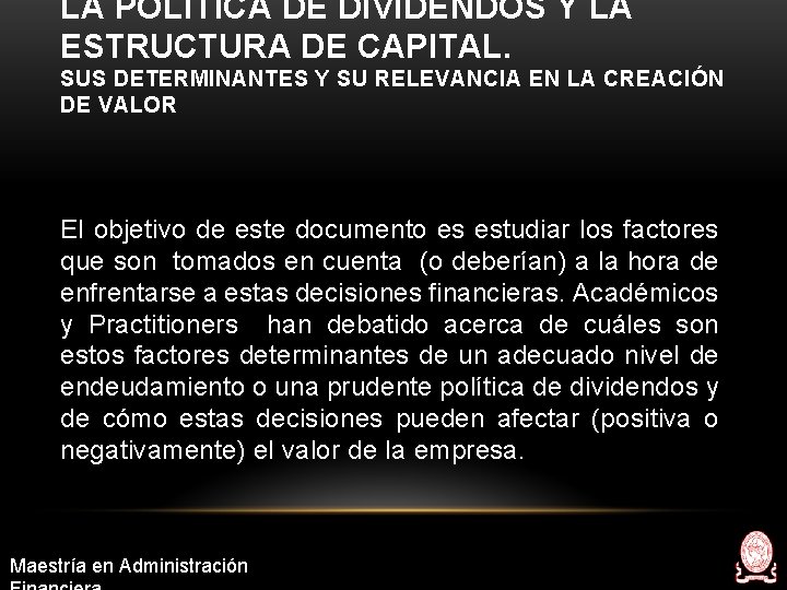 LA POLITICA DE DIVIDENDOS Y LA ESTRUCTURA DE CAPITAL. SUS DETERMINANTES Y SU RELEVANCIA