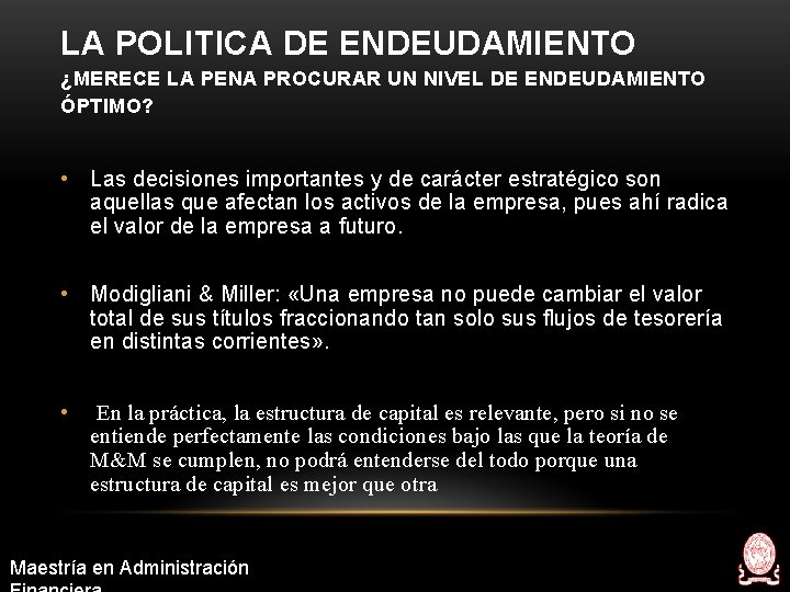 LA POLITICA DE ENDEUDAMIENTO ¿MERECE LA PENA PROCURAR UN NIVEL DE ENDEUDAMIENTO ÓPTIMO? •