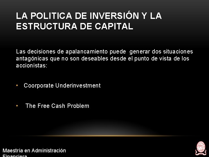 LA POLITICA DE INVERSIÓN Y LA ESTRUCTURA DE CAPITAL Las decisiones de apalancamiento puede