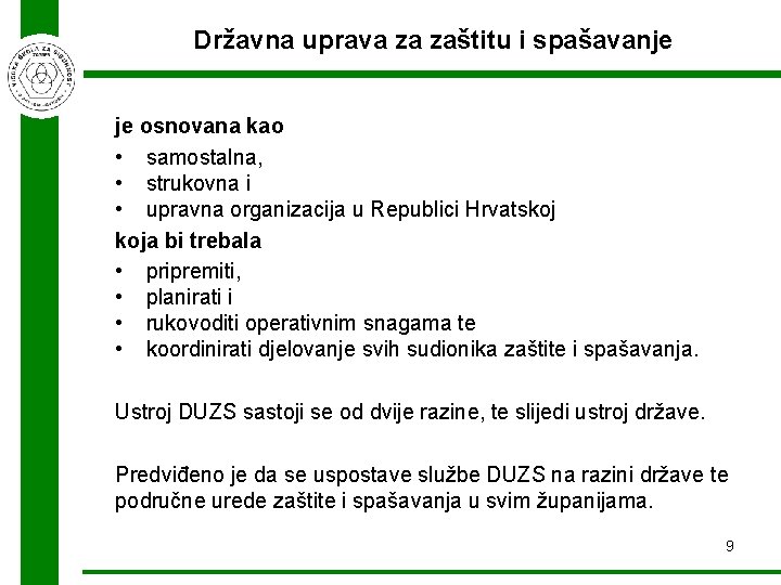 Državna uprava za zaštitu i spašavanje je osnovana kao • samostalna, • strukovna i