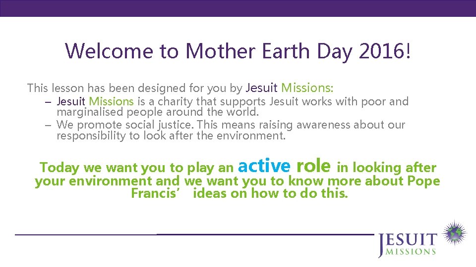 Welcome to Mother Earth Day 2016! This lesson has been designed for you by