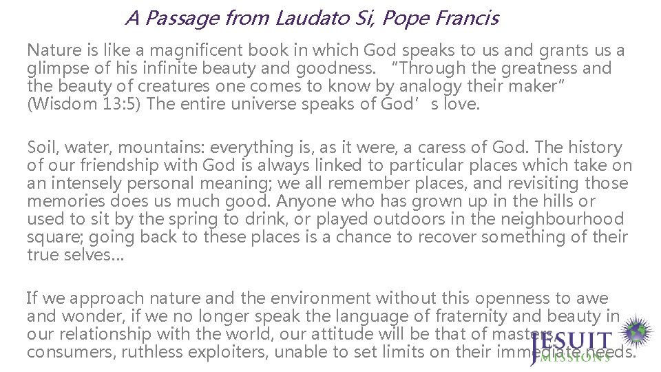 A Passage from Laudato Si, Pope Francis Nature is like a magnificent book in