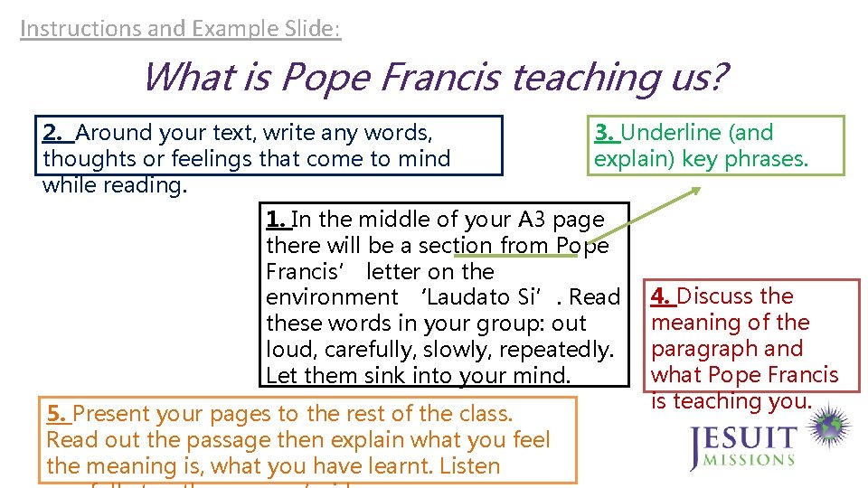 Instructions and Example Slide: What is Pope Francis teaching us? 2. Around your text,