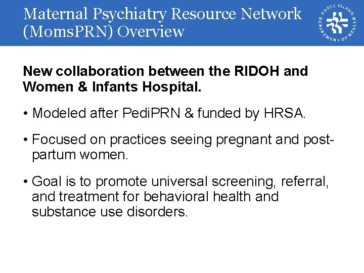 Maternal Psychiatry Resource Network (Moms. PRN) Overview New collaboration between the RIDOH and Women