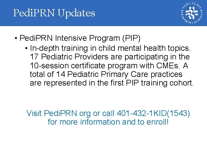 Pedi. PRN Updates • Pedi. PRN Intensive Program (PIP) • In-depth training in child
