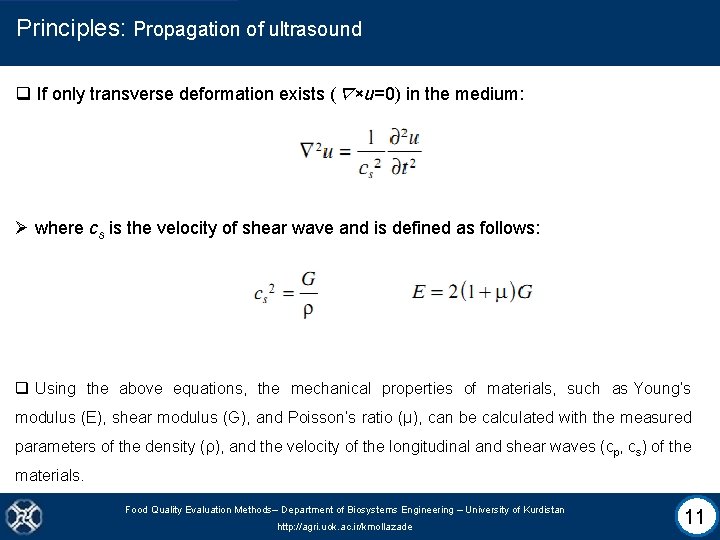 Principles: Propagation of ultrasound q If only transverse deformation exists (∇×u=0) in the medium: