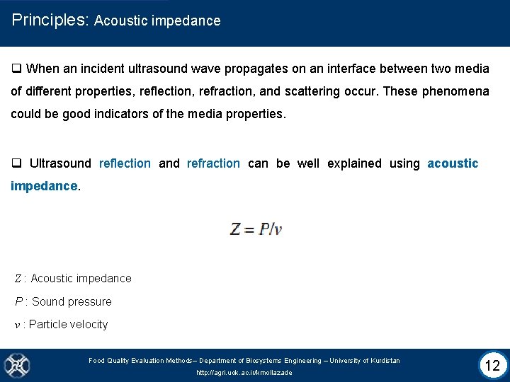 Principles: Acoustic impedance q When an incident ultrasound wave propagates on an interface between