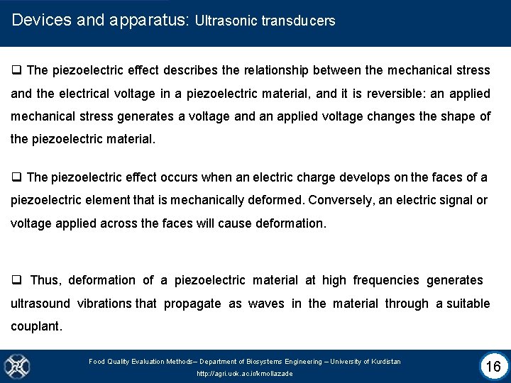 Devices and apparatus: Ultrasonic transducers q The piezoelectric effect describes the relationship between the