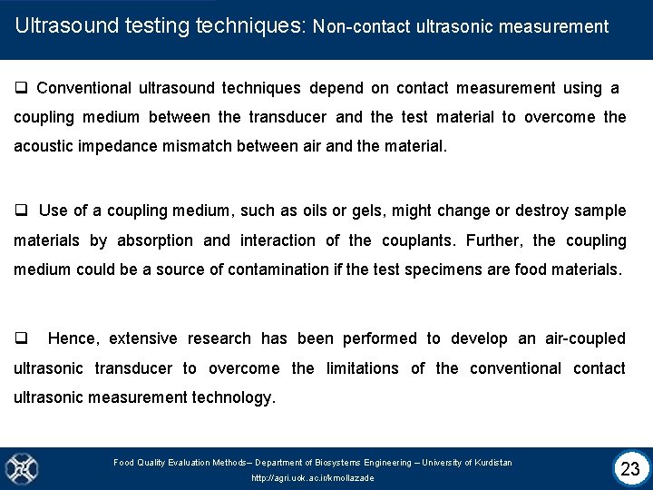 Ultrasound testing techniques: Non-contact ultrasonic measurement q Conventional ultrasound techniques depend on contact measurement