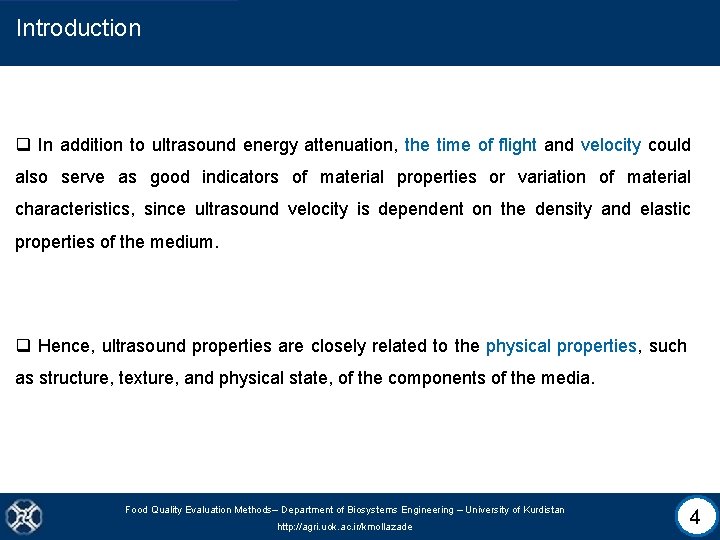 Introduction q In addition to ultrasound energy attenuation, the time of flight and velocity