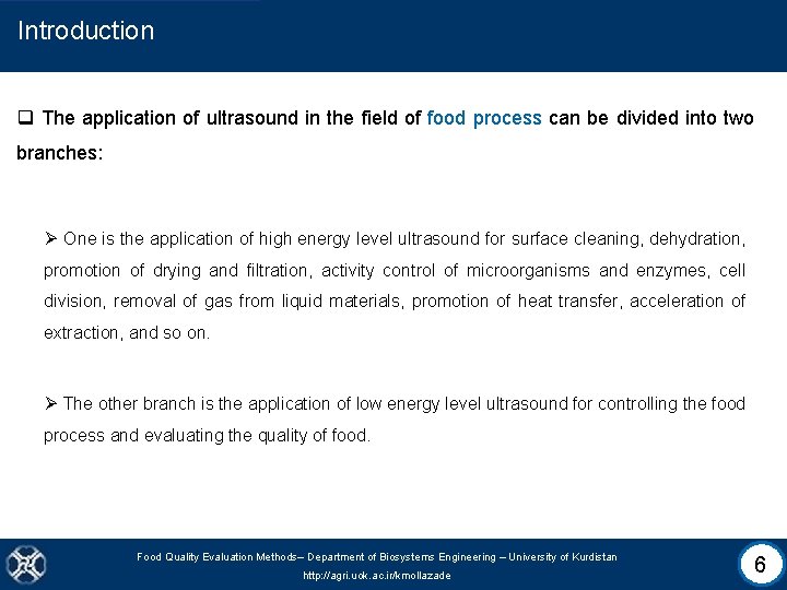 Introduction q The application of ultrasound in the field of food process can be