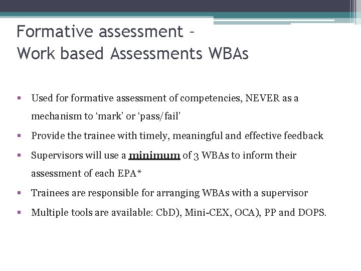 14 Formative assessment – Work based Assessments WBAs § Used formative assessment of competencies,