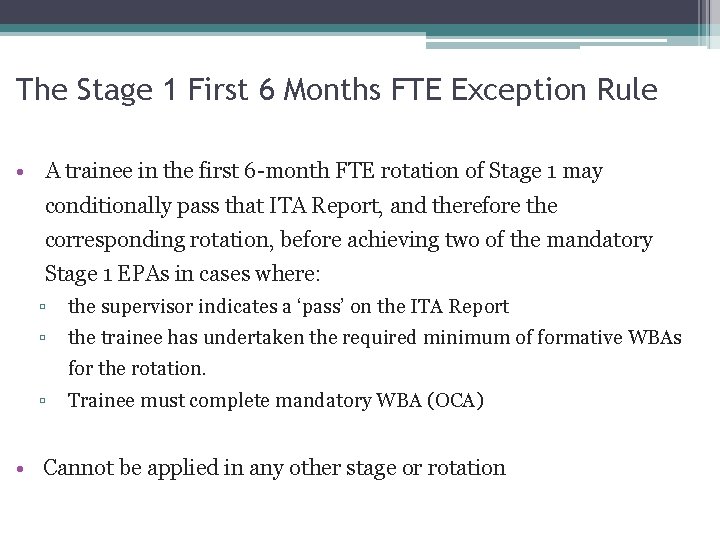 19 The Stage 1 First 6 Months FTE Exception Rule • A trainee in