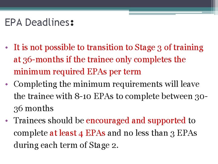 21 EPA Deadlines: • It is not possible to transition to Stage 3 of
