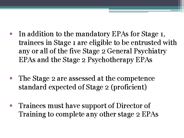 34 § In addition to the mandatory EPAs for Stage 1, trainees in Stage