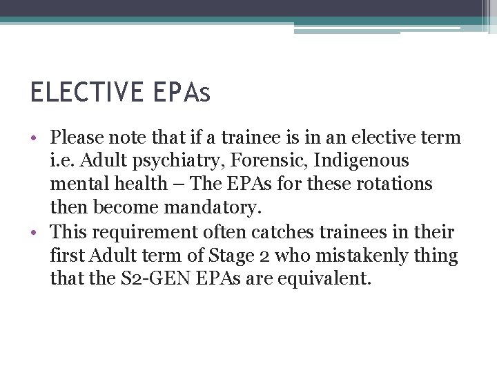 40 ELECTIVE EPAs • Please note that if a trainee is in an elective