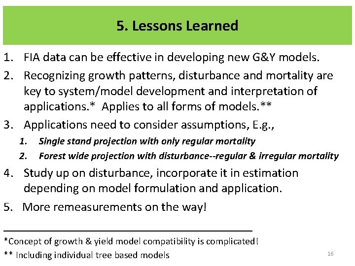 5. Lessons Learned 1. FIA data can be effective in developing new G&Y models.