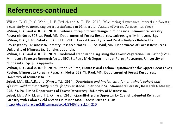 References-continued Wilson, D. C. , R. S. Morin, L. E. Frelich and A. R.