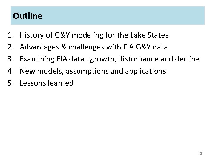 Outline 1. 2. 3. 4. 5. History of G&Y modeling for the Lake States