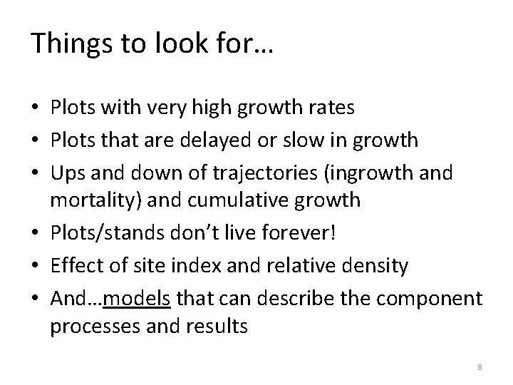 Things to look for… • Plots with very high growth rates • Plots that