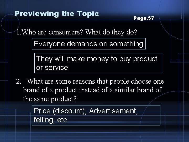Previewing the Topic Page. 57 1. Who are consumers? What do they do? Everyone