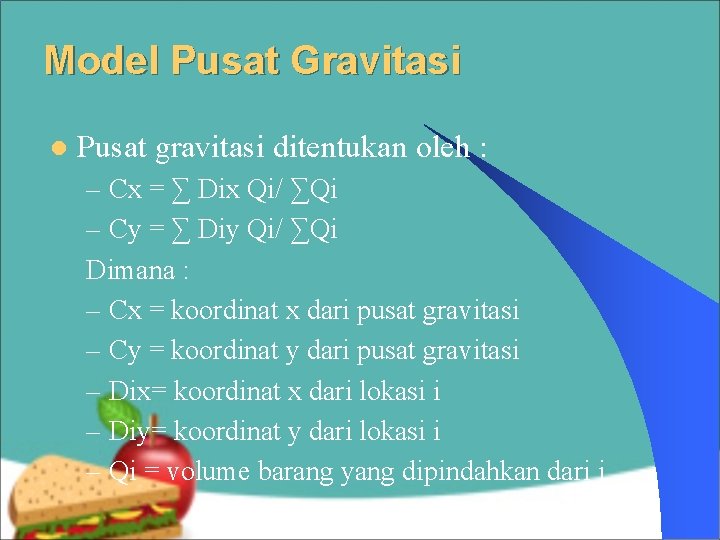 Model Pusat Gravitasi l Pusat gravitasi ditentukan oleh : – Cx = ∑ Dix Model Pusat Gravitasi l Pusat gravitasi ditentukan oleh : – Cx = ∑ Dix
