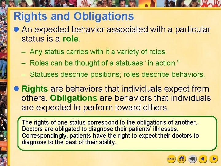 Rights and Obligations l An expected behavior associated with a particular status is a Rights and Obligations l An expected behavior associated with a particular status is a