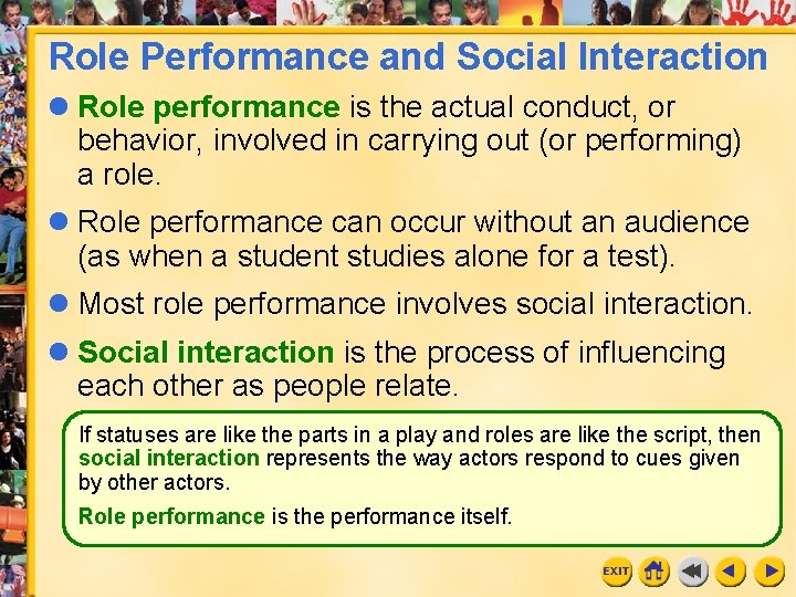 Role Performance and Social Interaction l Role performance is the actual conduct, or behavior, Role Performance and Social Interaction l Role performance is the actual conduct, or behavior,