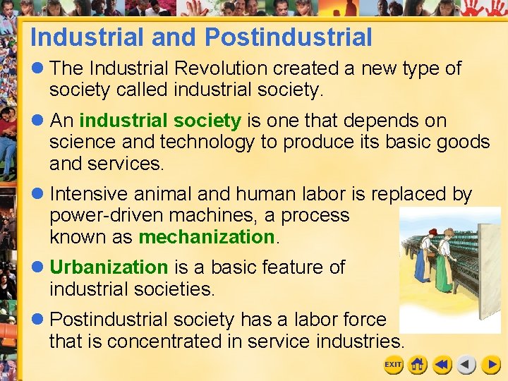 Industrial and Postindustrial l The Industrial Revolution created a new type of society called Industrial and Postindustrial l The Industrial Revolution created a new type of society called