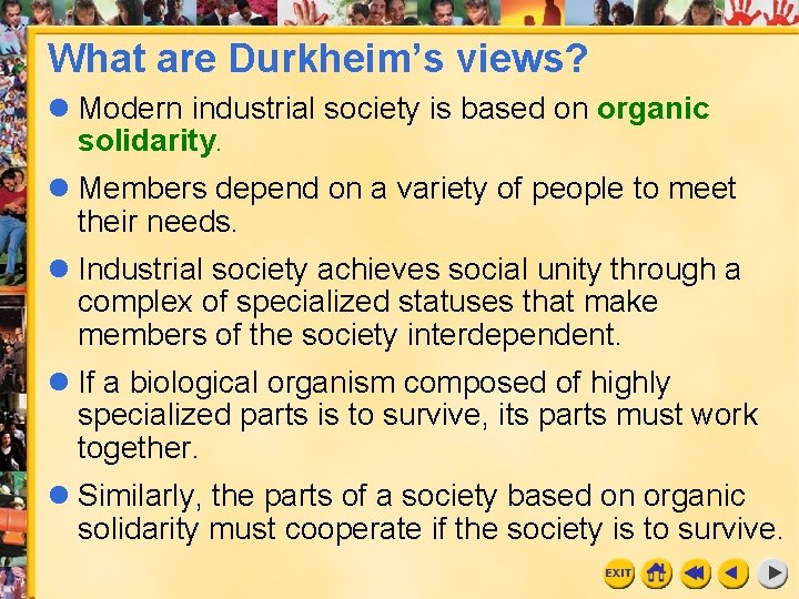 What are Durkheim’s views? l Modern industrial society is based on organic solidarity. l What are Durkheim’s views? l Modern industrial society is based on organic solidarity. l